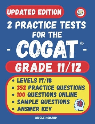 2 Practice Tests for the COGAT Grade 11/12: Grades 11 and 12, Levels 17/18 Form 7, 2 Full-Length Practice Tests, 352 Practice Questions, Answer Key, S by Floyd, Albert