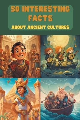 50 Interesting Facts About Ancient Cultures by Snow