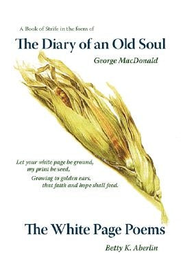 The Diary of an Old Soul & the White Page Poems by Aberlin, Betty K.
