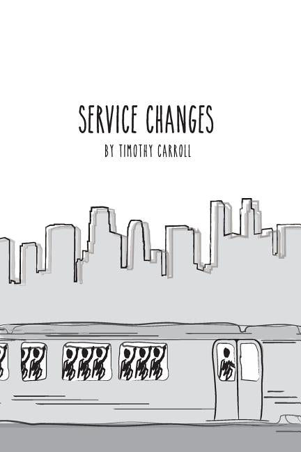 Service Changes by Carroll, Timothy