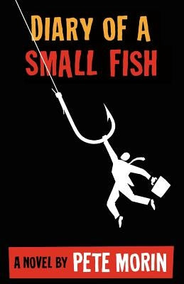 Diary of a Small Fish by Morin, Pete