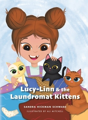 Lucy-Linn & the Laundromat Kittens by Schwabe, Sandra Hickman