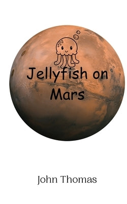 Jellyfish on Mars by Thomas, John