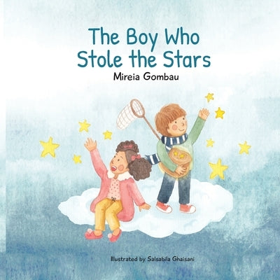 The Boy Who Stole the Stars by Gombau, Mireia