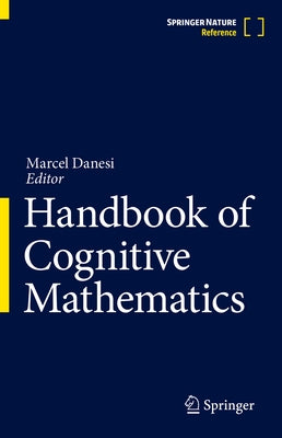 Handbook of Cognitive Mathematics by Danesi, Marcel