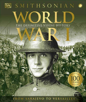 World War I: The Definitive Visual History by DK