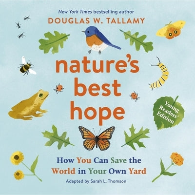 Nature's Best Hope (for Kids): Your Yard Can Help Save the World by Tallamy, Douglas W.