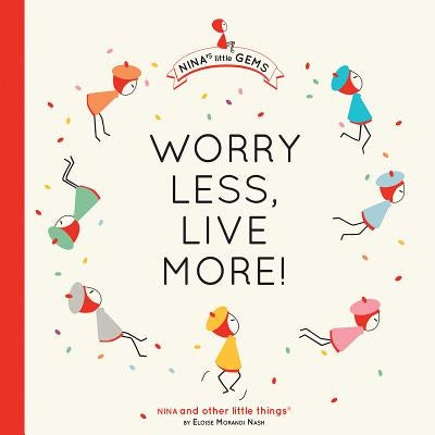 Worry Less, Live More by Nash, Eloise Morandi