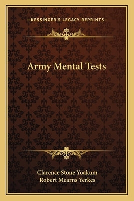 Army Mental Tests by Yoakum, Clarence Stone