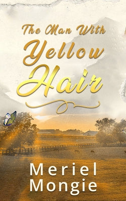 The Man with Yellow Hair by Mongie, Meriel