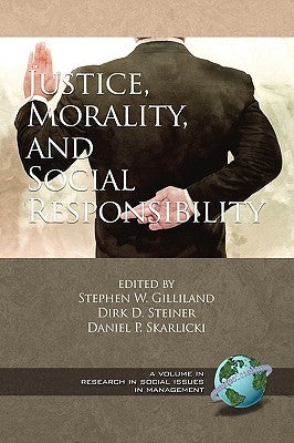 Justice, Morality, and Social Responsibility (PB) by Gilliland, Stephen W.