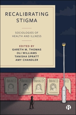 Recalibrating Stigma: Sociologies of Health and Illness by Guise, Andrew