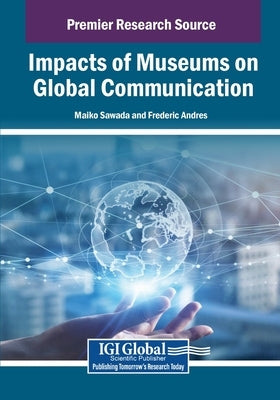 Impacts of Museums on Global Communication by Sawada, Maiko