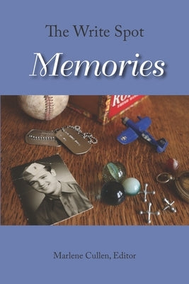The Write Spot: Memories by Cullen, Marlene
