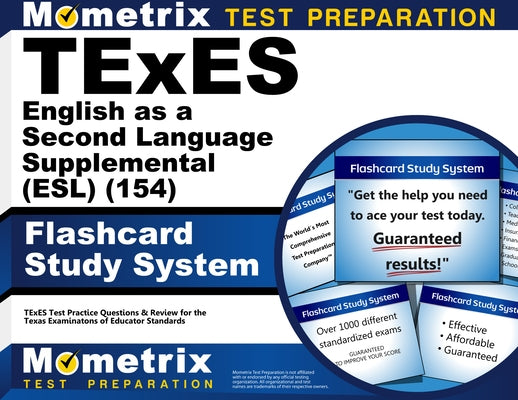 TExES English as a Second Language Supplemental (Esl) (154) Flashcard Study System: TExES Test Practice Questions & Review for the Texas Examinations by Mometrix Texas Teacher Certification Tes