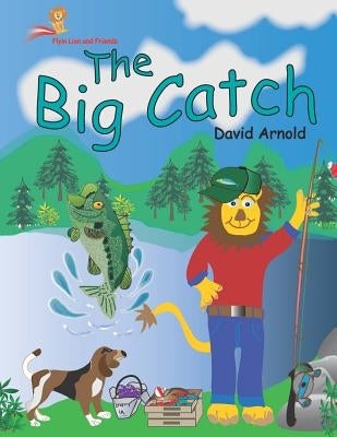 Flyin Lion and Friends The Big Catch by Arnold, David
