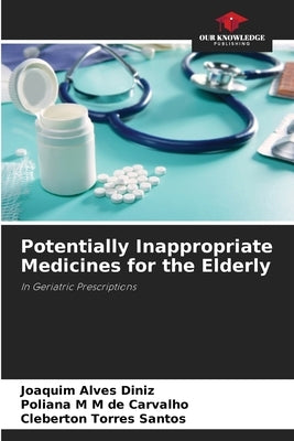 Potentially Inappropriate Medicines for the Elderly by Alves Diniz, Joaquim