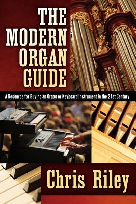 The Modern Organ Guide by Riley, Chris