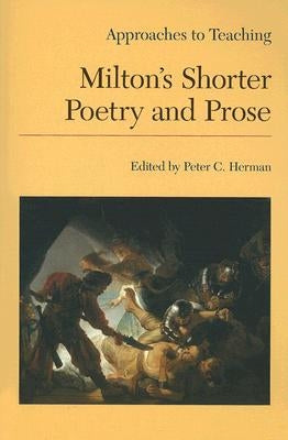 Milton's Shorter Poetry and Prose by Herman, Peter C.
