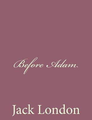 Before Adam by London, Jack