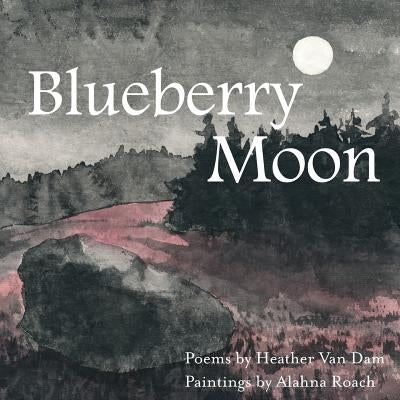Blueberry Moon by Van Dam, Heather