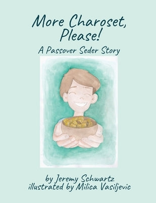 More Charoset, Please!: A Passover Seder Story by Schwartz, Jeremy