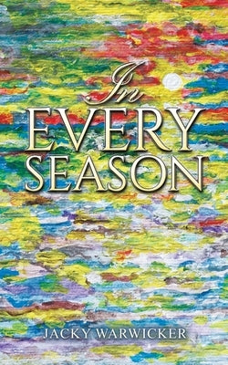 In Every Season by Warwicker, Jacky