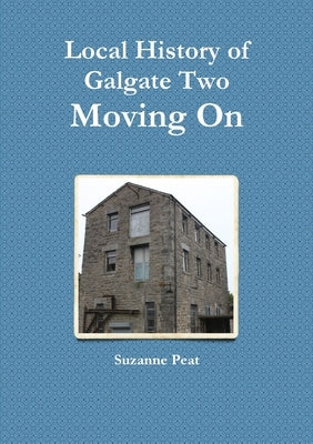 Galgate History two by Peat, Suzanne