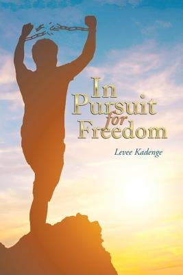 In Pursuit for Freedom by Kadenge, Levee