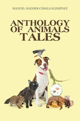 Anthology of Animals Tales by Jiménez, Manuel Hadder Ceballos