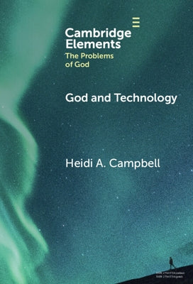 God and Technology by Campbell, Heidi A.