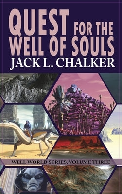 Quest for the Well of Souls (Well World Saga: Volume 3) by Chalker, Jack L.
