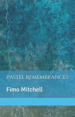 Pastel Remembrances by Mitchell, Fimo