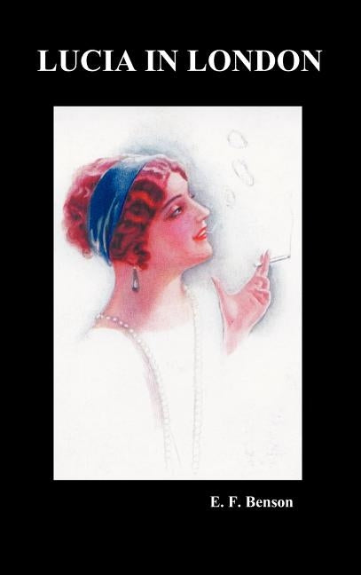 Lucia in London by Benson, E. F.