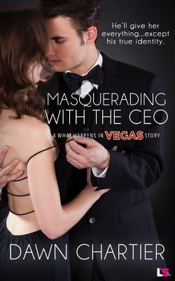 Masquerading with the CEO by Chartier, Dawn