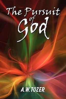 The Pursuit of God by Tozer, A. W.