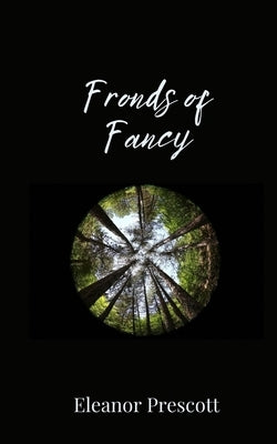 Fronds of Fancy by Prescott, Eleanor