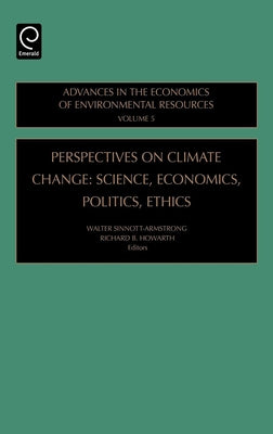 Perspectives on Climate Change: Science, Economics, Politics, Ethics by Sinnott-Armstrong, Walter