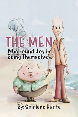 The Men Who Found Joy in Being Themselves by Hurte, Shirlene