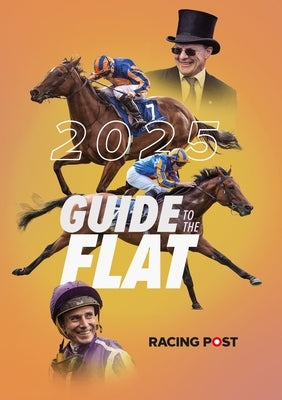 Racing Post Guide to the Flat 2025 by Dew, David