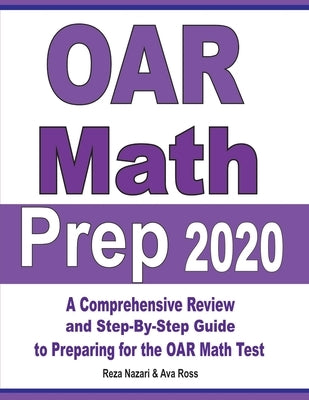 OAR Math Prep 2020: A Comprehensive Review and Ultimate Guide to the OAR Math Test by Ross, Ava