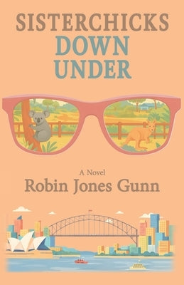 Sisterchicks Down Under by Gunn, Robin Jones