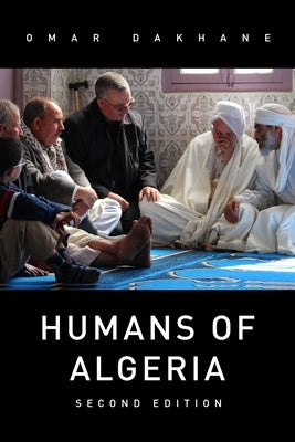 Humans of Algeria: Second Edition by Dakhane, Omar