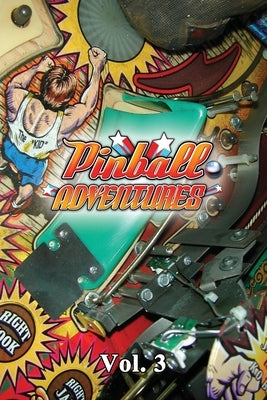 Pinball Adventures - Volume 3 by Macbain, Andrew