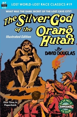 The Silver God of the Orang Hutan, Illustrated Edition by Douglas, David