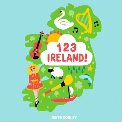 123 Ireland! by Dooley, Aoife
