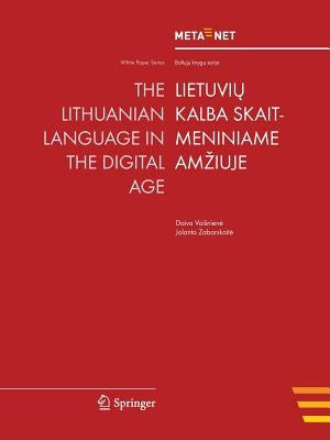 The Lithuanian Language in the Digital Age by Rehm, Georg