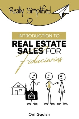 Introduction to Real Estate Sales For Fiduciaries by Gadish, Orit