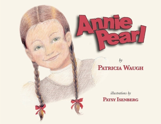 Annie Pearl by Waugh, Patricia Ann