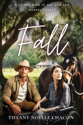 Fall: Can she risk it all and let herself fall? by Chacon, Tiffany Noelle